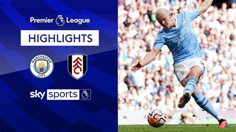 Manchester City 5-1 Fulham | Premier League highlights | Video | Watch ...