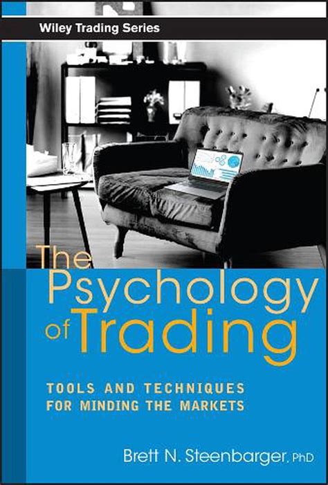 The Psychology of Trading: Tools and Techniques for Minding the Markets ...