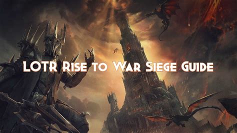 LOTR Rise to War Siege Guide - Pillar Of Gaming