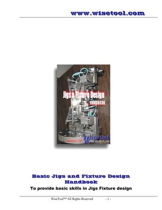 Jigs And Fixtures Design Handbook By Wise Tool | PDF