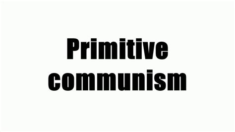 Primitive communism - YouTube