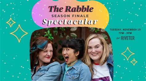 “The Rabble” Podcast Season Finale Live Podcast Spectacular! - 365 ...