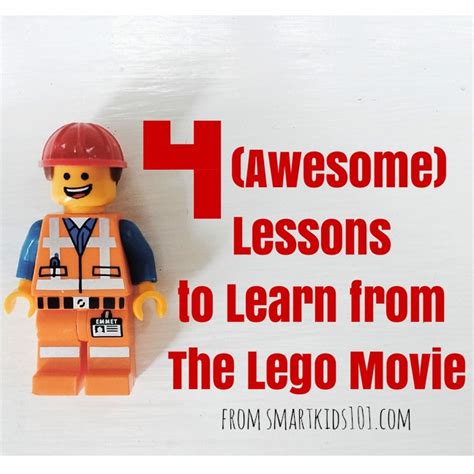 4 (Awesome) Lessons to Learn From the Lego Movie Smart Kids 101