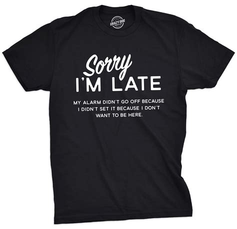 Mens Sorry I'm Late Tshirt Funny Sarcastic Sleeping Tee For Guys (Black ...