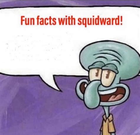 template | Fun Facts with Squidward | Know Your Meme