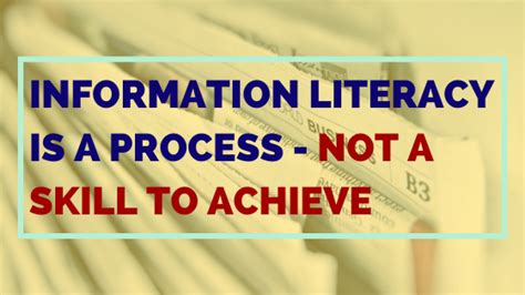 Information Literacy Is A Process, Not A Skill To Achieve | Princh ...