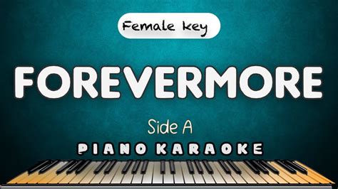 FOREVERMORE - Side A | FEMALE KEY PIANO HQ KARAOKE VERSION - YouTube