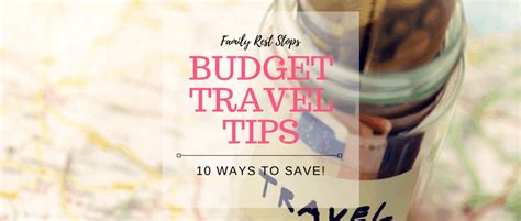 10 Budget Travel Tips - Family Rest Stops