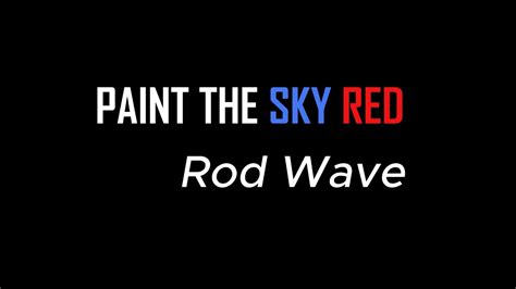 Paint The Sky Red [lyrics] - Rod Wave - YouTube