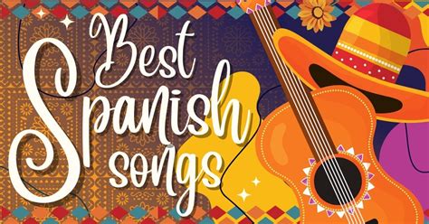 51 Best Spanish Songs Of All Time (Top Picks) - Music Grotto