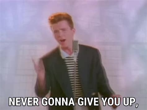 rick astley never gonna give you up can we just get rid of k d tracking ...