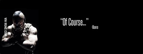 Bane Darkness Quote the darkness is a memorable quote uttered by the ...