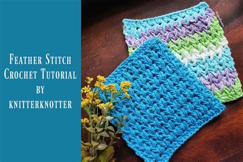 Crochet Tutorial – Feather Stitch - KnitterKnotter