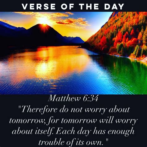 Verse of the day: Matthew‬ ‭6:34 "Therefore do not worry about tomorrow ...