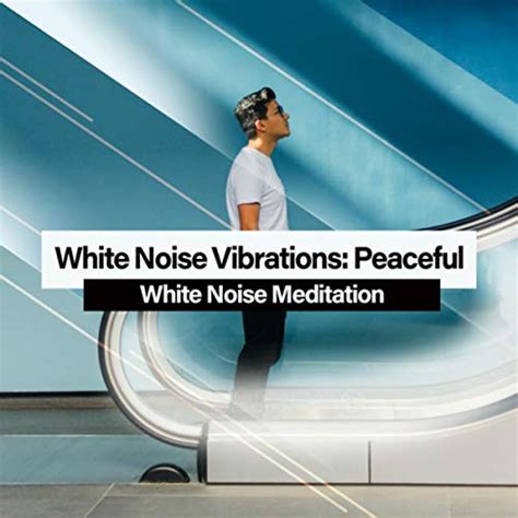 Amazon.com: White Noise Vibrations: Peaceful : White Noise Meditation ...