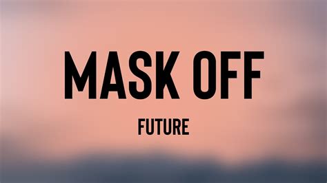 Mask Off - Future [Lyrics-exploring] 🚀 - YouTube