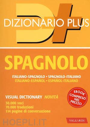 Dizionario Spagnolo Plus - Aa.Vv. | Libro Vallardi A. 08/2017 - HOEPLI.it