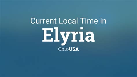 Current Local Time in Elyria, Ohio, USA