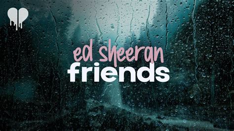 ed sheeran - friends (lyrics) - YouTube