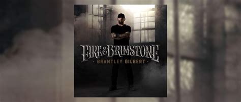 Brantley Gilbert: Fire & Brimstone | Country.de - Online Magazin