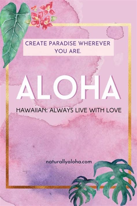 Aloha: Always live with love | Hawaiian words and meanings, Aloha ...