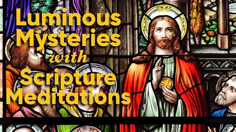 Rosary Luminous Mysteries with Scripture Meditations - YouTube