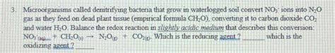 Solved 3. Microorganisms called denitrifying bacteria that | Chegg.com