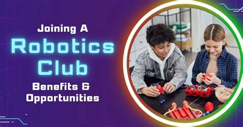 Joining a Robotics club: Benefits and Opportunities in 2024