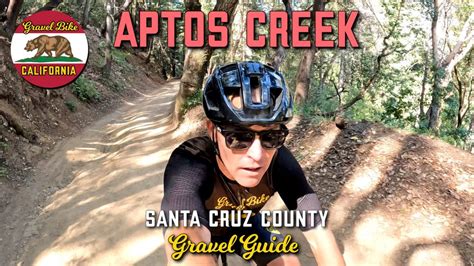 Aptos Creek Gravel Guide - Gravel Bike California gravel adventures