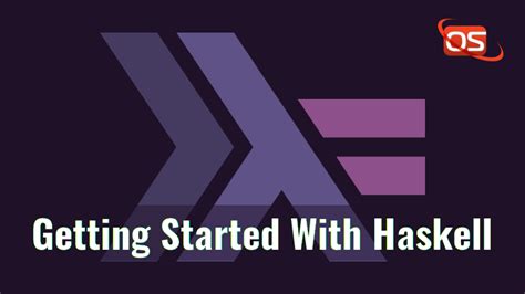 Getting Started With Haskell Programming Language - OSTechNix