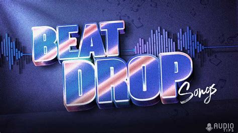 70 Best Beat Drop Songs (2023 with Videos) - Audio Tips