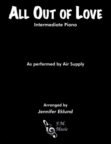 All Out of Love (Intermediate Piano) By Air Supply - F.M. Sheet Music ...