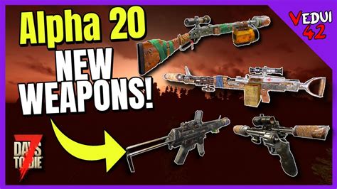 Alpha 20 - New Updated Weapons Coming to 7 Days To Die ️ - YouTube