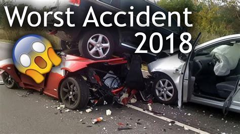 Car Crashes Compilation 2018 | Worst Accident Caught Camera - YouTube