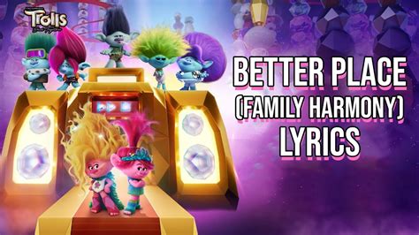 Better Place (Family Harmony) Lyrics (From "Trolls: Band Together ...