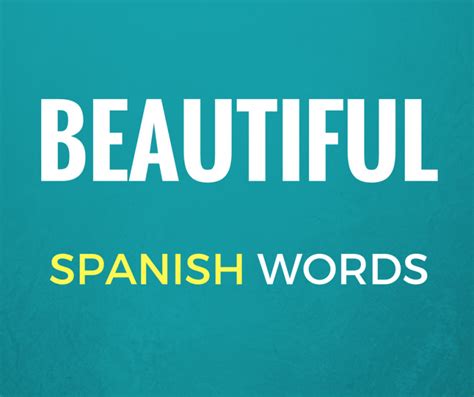 20 Beautiful Spanish Words to Add to Your Vocabulary