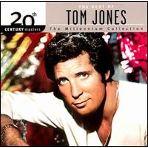 20th Century Masters: The Millennium Collection: The Best of Tom Jones ...