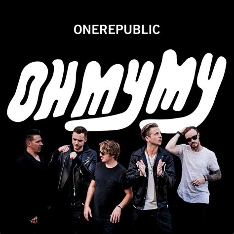 OneRepublic – Oh My My Lyrics | Genius Lyrics