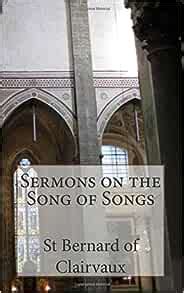 Sermons on the Song of Songs: Clairvaux, St Bernard of: 9781507778586 ...