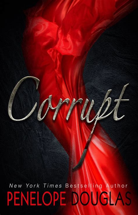 Corrupt - Penelope Douglas - a.r. 4.05 - Published November 17th 2015 ...