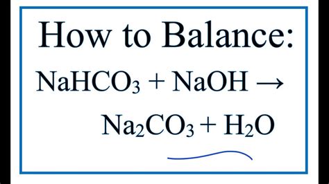 How to Balance NaHCO3 + NaOH = Na2CO3 + H2O (Sodium bicarbonate ...