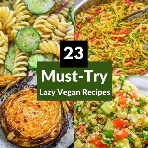 23 Must-Try Lazy Vegan Recipes - Eat Something Vegan