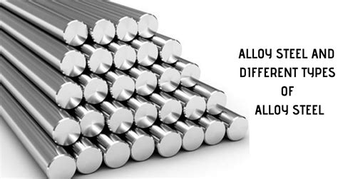 Alloy Steel And Different Types Of Alloy Steel - Mechanical Education