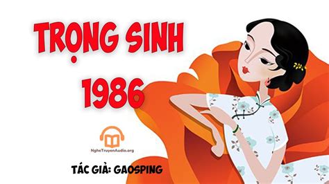 Trọng Sinh 1986 Tập 1 Truyện Ngôn Tình Trọng Sinh Nữ Cường - YouTube