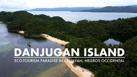 Danjugan Island Sanctuary: Eco-Tourism Paradise in Cauayan, Negros ...