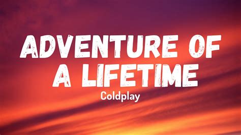 Adventure Of A Lifetime - Coldplay ( lyrics + vietsub ) Chords - Chordify