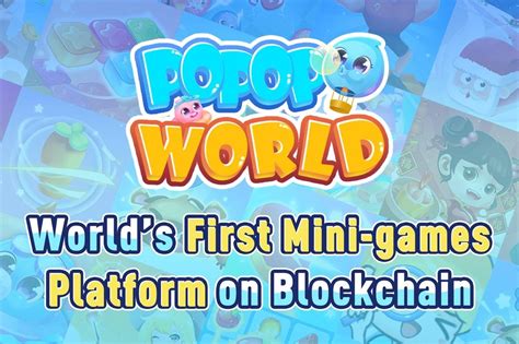 Popop world: the first mini-game platform on blockchain - Coin Cript