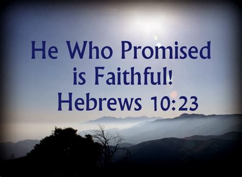 He Who Promised is Faithful