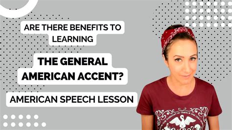 The Benefits of Learning the General American Accent for ALL Speakers