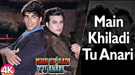 Main Khiladi Tu Anari - 4K Video | Akshay Kumar & Saif Ali Khan ...